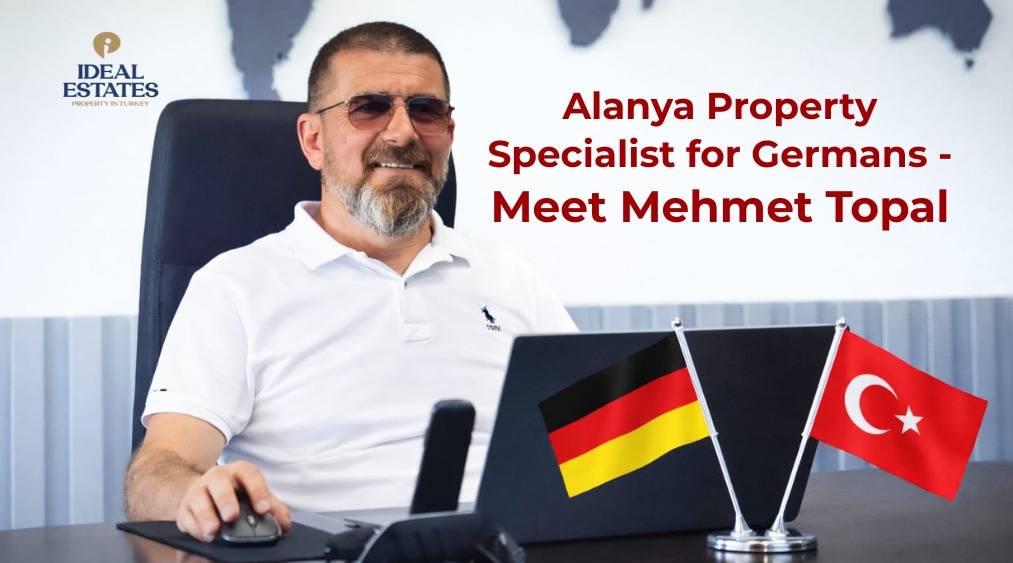Alanya Property Specialist for Germans-Meet Mehmet Topal